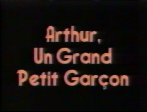 Arthur, un grand petit gar�on - Farbrorn som inte vill va' stor